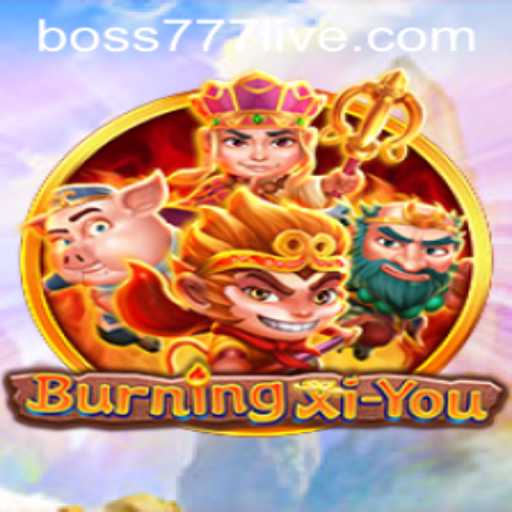 Explore the Mystical World of BurningXiYou: A Comprehensive Guide
