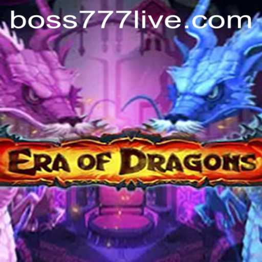 Era of Dragons: A New Age of Fantasy Gaming Begins with Boss777